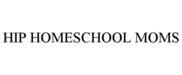 HIP HOMESCHOOL MOMS trademark