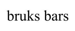 BRUKS BARS trademark