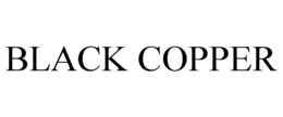 BLACK COPPER trademark