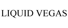 LIQUID VEGAS trademark