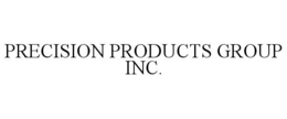 PRECISION PRODUCTS GROUP INC. trademark