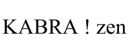 KABRA ! ZEN trademark