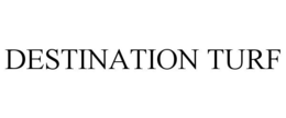 DESTINATION TURF trademark