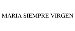 MARIA SIEMPRE VIRGEN trademark