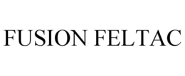 FUSION FELTAC trademark
