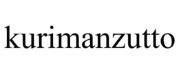 KURIMANZUTTO trademark