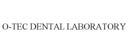O-TEC DENTAL LABORATORY trademark