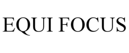 EQUI FOCUS trademark