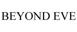 BEYOND EVE trademark