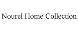 NOUREL HOME COLLECTION trademark