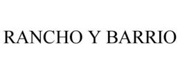RANCHO Y BARRIO trademark