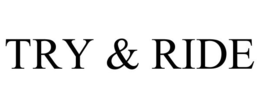 TRY & RIDE trademark