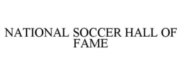 NATIONAL SOCCER HALL OF FAME trademark