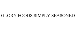 GLORY FOODS SIMPLY SEASONED trademark