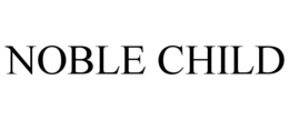 NOBLE CHILD trademark