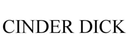 CINDER DICK trademark