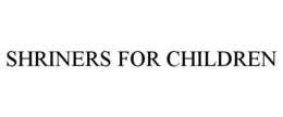 SHRINERS FOR CHILDREN trademark