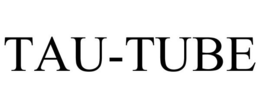 TAU-TUBE trademark