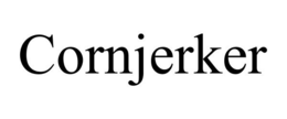 CORNJERKER trademark