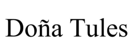 DOÑA TULES trademark