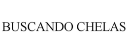 BUSCANDO CHELAS trademark