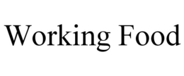 WORKING FOOD trademark