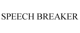 SPEECH BREAKER trademark