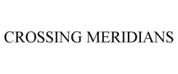 CROSSING MERIDIANS trademark