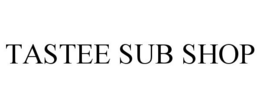 TASTEE SUB SHOP trademark