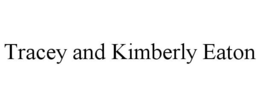 TRACEY AND KIMBERLY EATON trademark