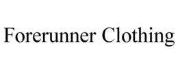 FORERUNNER CLOTHING trademark