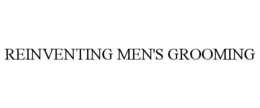 REINVENTING MEN'S GROOMING trademark