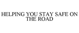 HELPING YOU STAY SAFE ON THE ROAD trademark