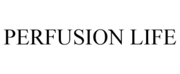 PERFUSION LIFE trademark