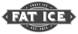 FAT ICE CRAFT ICE EST. 2015 trademark