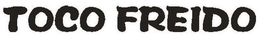 TOCO FREIDO trademark