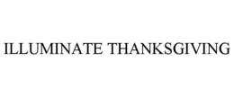 ILLUMINATE THANKSGIVING trademark