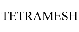 TETRAMESH trademark