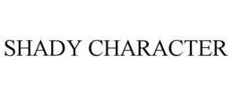 SHADY CHARACTER trademark