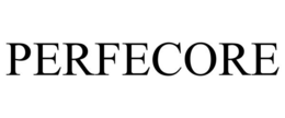 PERFECORE trademark