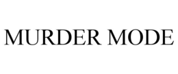 MURDER MODE trademark