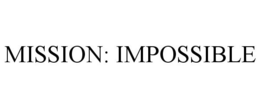 MISSION: IMPOSSIBLE trademark