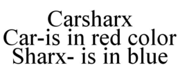 CARSHARX CAR-IS IN RED COLOR SHARX- IS IN BLUE trademark
