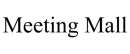 MEETING MALL trademark