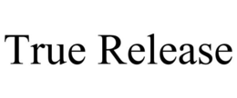 TRUE RELEASE trademark