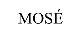 MOSÉ trademark