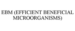 EBM (EFFICIENT BENEFICIAL MICROORGANISMS) trademark