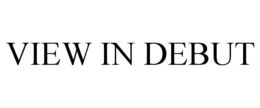 VIEW IN DEBUT trademark