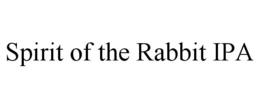 SPIRIT OF THE RABBIT IPA trademark