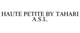 HAUTE PETITE BY TAHARI A.S.L. trademark